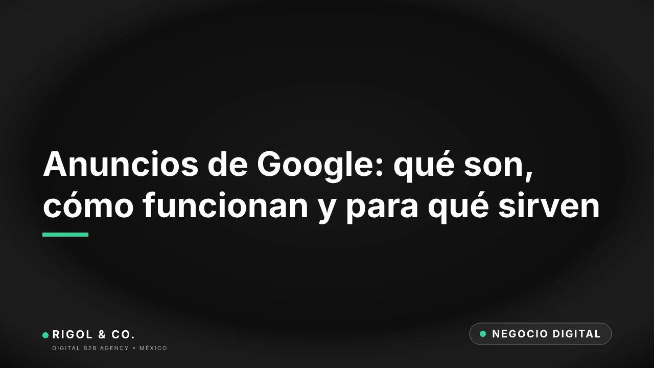 Portada: Anuncios de Google: qué son, cómo funcionan y para qué sirven