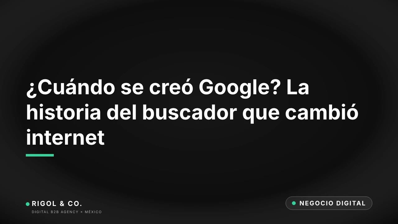 Portada: ¿Cuándo se creó Google? La historia del buscador que cambió internet