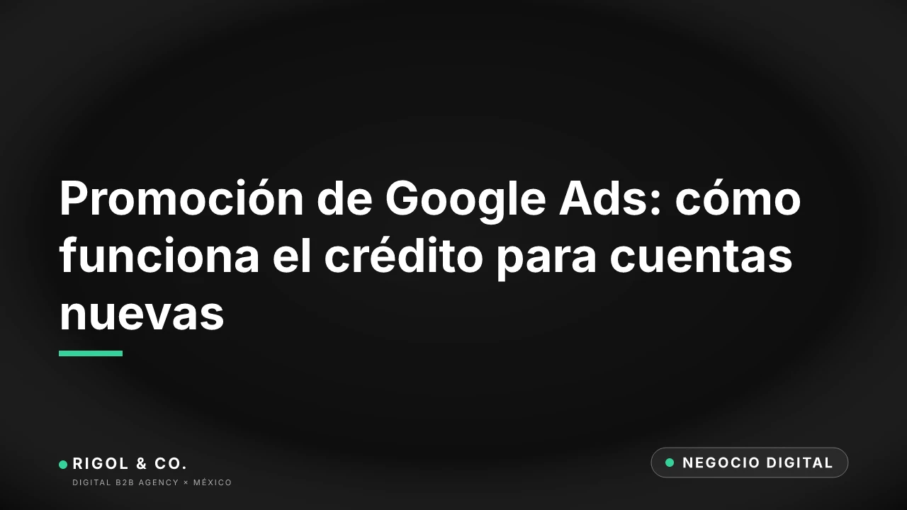 Portada: Promoción de Google Ads: cómo funciona el crédito para cuentas nuevas